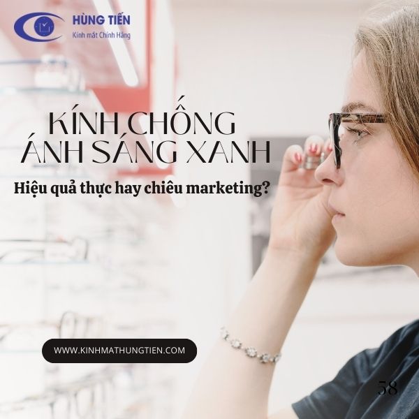 Kính chống ánh sáng xanh có thực sự tốt hay chỉ là “chiêu marketing”?
